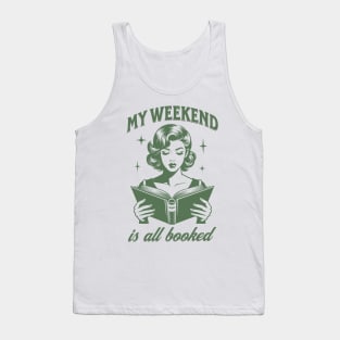 My weekend is all booked quote Tank Top